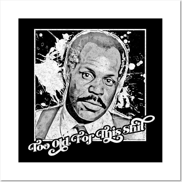 Lethal Weapon - Too old Wall Art by karutees